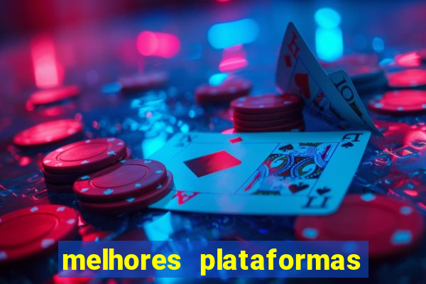 melhores plataformas de jogos do tigre